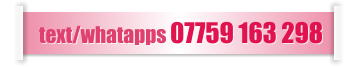 text/whatapps 07759 163 298
